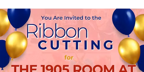 Ribbon Cutting @ The 1905 Room!