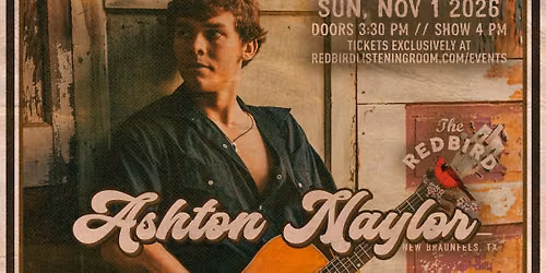 Ashton Naylor @ The Redbird - 4 pm