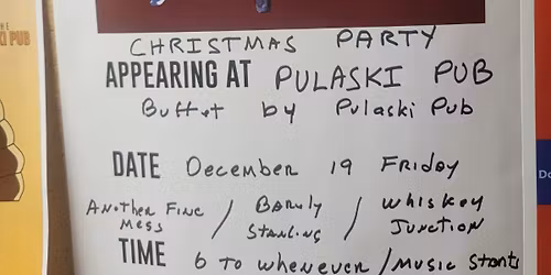 A Very PULASKI Christmas w\/ Barely Standing, Another Fine Mess, & Whiskey Junction