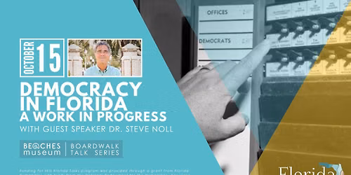 Boardwalk Talk: Democracy in Florida - A Work in Progress with Dr. Steven Noll