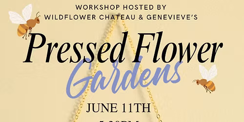 Flower Frames - A Pressed Flower Workshop Presented by Wildflower Chateau