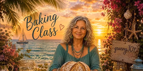 Sourdough Baking Class with grannyJOY 