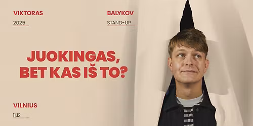 Viktoras Balykov: Juokingas, bet kas i\u0161 to? Stand-up II VILNIUS