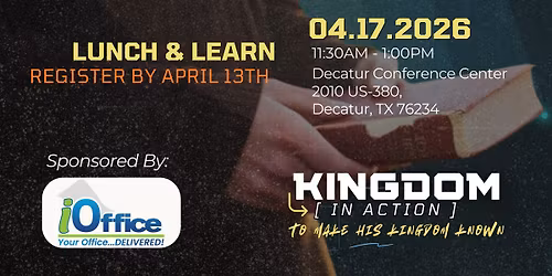 Kingdom in Action APRIL 2026 Lunch & Learn!