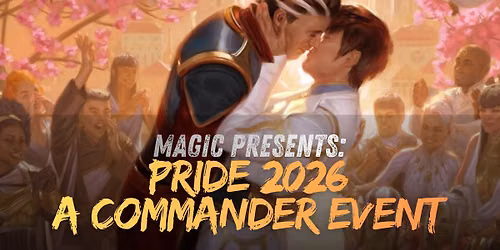 Magic - Pride 2026 Commander Event