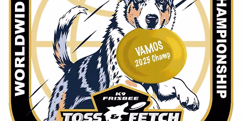 2026 K9 Frisbee Toss & Fetch Worldwide Championship Regional
