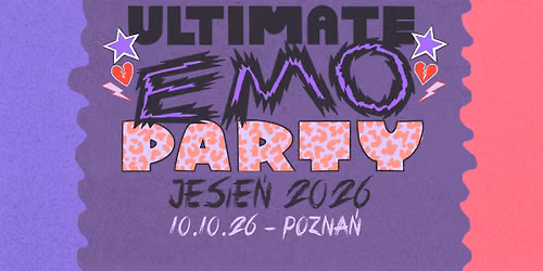 Ultimate Emo Party Pozna\u0144 \/ 10.10 Pod Minog\u0105