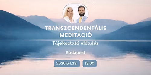 Transzcendent\u00e1lis Medit\u00e1ci\u00f3 - T\u00e1j\u00e9koztat\u00f3 el\u0151ad\u00e1s