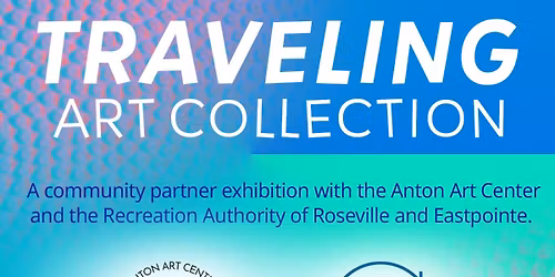 Traveling Art Collection at the Recreation Authority of Roseville & Eastpointe