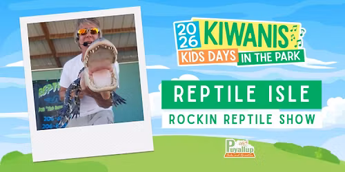 July 7th - Kiwanis Kids Days in the Park - Reptile Isle