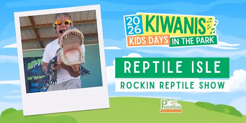 July 7th  - Kiwanis Kids Days in the Park - Reptile Isle