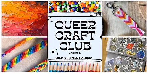 Queer Craft Club - Bring Your Own Craft