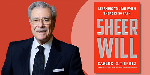 Sheer Will | An Evening with Carlos Gutierrez