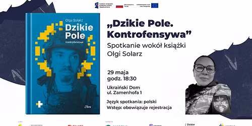 \ud83d\udcda \u201eDzikie Pole. Kontrofensywa\u201d \u2013 spotkanie wok\u00f3\u0142 ksi\u0105\u017cki Olgi Solarz