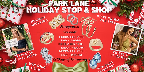 Park Lane Holiday Stop & Shop with Tommy 12\/6: 1pm-8pm & 12\/7: 12pm-6pm & 12\/8: 5:30pm-9:30pm