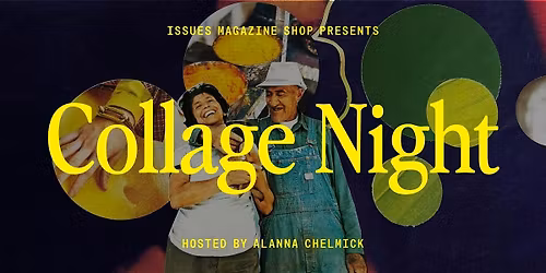 Collage Night: Tuesday, April 14