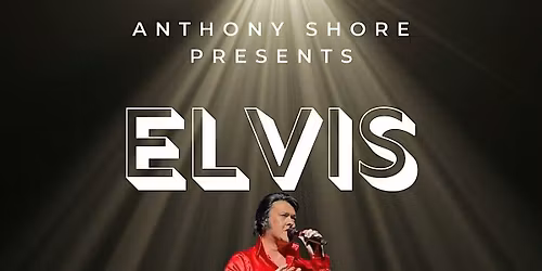 Anthony Shore as Elvis! ~ Dinner Cruise & Concert