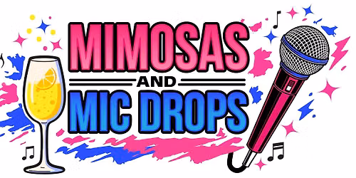 Mic Drops & Mimosas