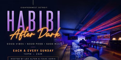 HABIBI After Dark | Sundays at EighteenWest Detroit on June 21