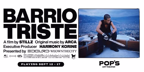 BARRIO TRISTE at Pop's Art Theater