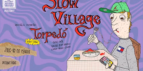 InStart \/\/ Slow Village x Torped\u00f3 \u2022 INSTANT \/\/ INGYENES