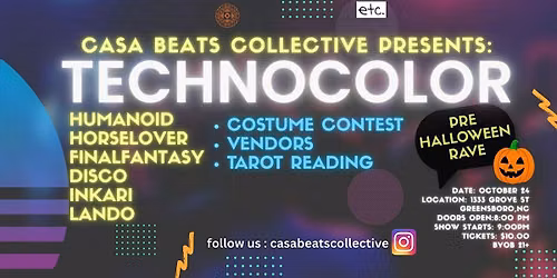 Casa Beats Collective presents : TECHNOCOLOR \/ PRE-HALLOWEEN EVENT