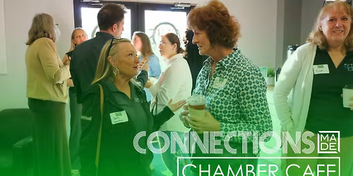 Connections MADE: Chamber Cafe