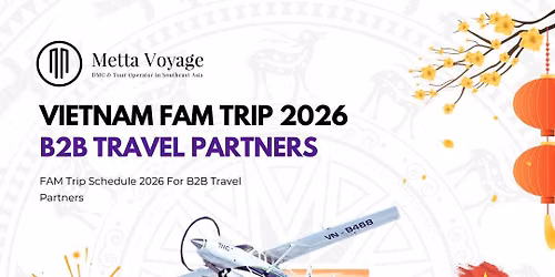  Metta Voyage Vietnam FAM Trips for Travel Partners | September 2026