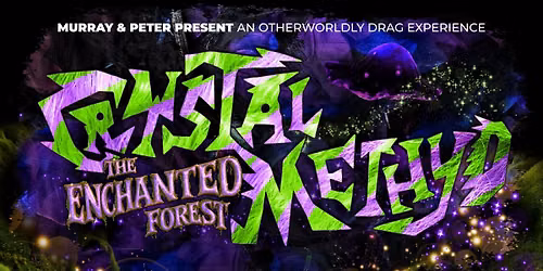 CRYSTAL METHYD - The Enchanted Forest