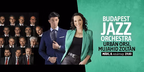 Budapest Jazz Orchestra – Urbán Orsi, Mujahid Zoltán
