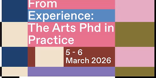 From Experience: The Arts PhD in Practice. Day 1