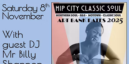 HIP CITY CLASSIC SOUL \u2022 Guest DJ Billy Shannon \u2022 The Art Bank