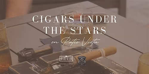 Cigars Under the Stars on Patio Vista