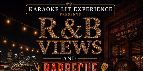 Karaoke LiT Experience Presents: R&B Views and Barbecue