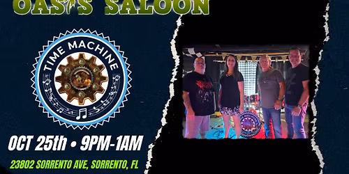 Time Machine @ Oasis Saloon Saturday Oct 25th 9pm-1am