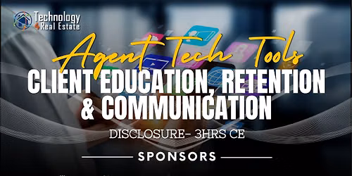 Topic: Agent Tech Tools - Client Education, Retention & Communication ADRE CE Category: Disclosure C