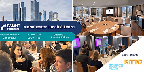 Staffing & Talent Solution Leaders' Lunch & Learn, Manchester