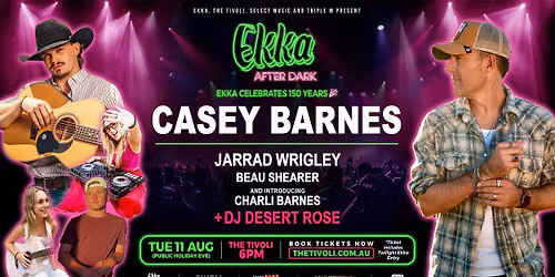EKKA After Dark ft Casey Barnes