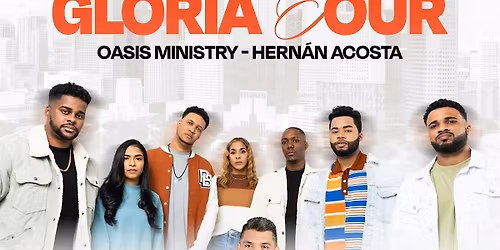 Gloria Tour - Oasis Ministry & Hernan Acosta ( Houston)
