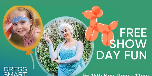 FREE Show Day Fun: Face Painting, Balloon Twisting and Meet Elsa at Dress Smart!