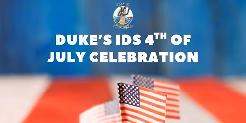 Dukes IDS 4th of July Celebration 