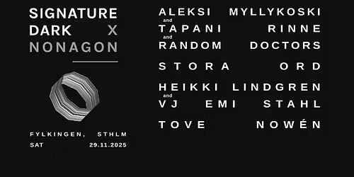 SIGNATURE DARK x NONAGON \/ FYLKINGEN 