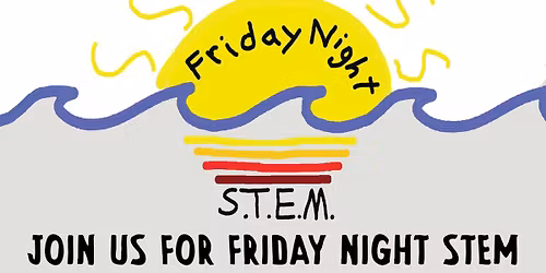 Friday Night STEM