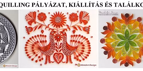 II. Magyar Quilling P\u00e1ly\u00e1zat, Ki\u00e1ll\u00edt\u00e1s \u00e9s Tal\u00e1lkoz\u00f3