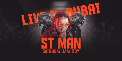 ST MAN LIVE IN DUBAI | Saturday, 30th May