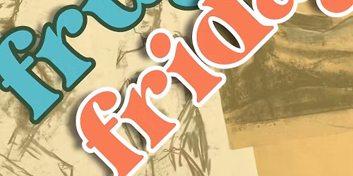 *FRUGAL FRIDAY* Life Drawing - Friday 13th March, 6-8pm