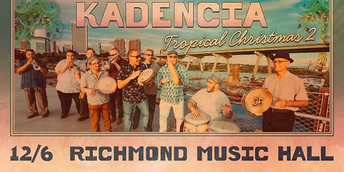 Kadencia - Tropical Christmas 2 at Richmond Music Hall 12\/6\/25