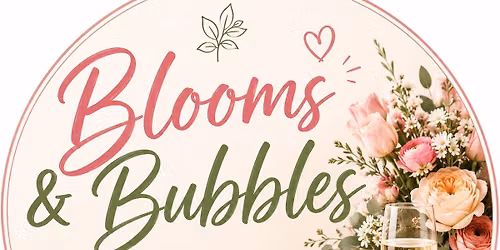 Blooms & Bubbles