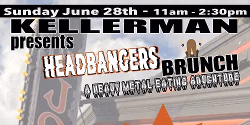 Kellerman presents a Headbanger's Brunch at The Joint! 