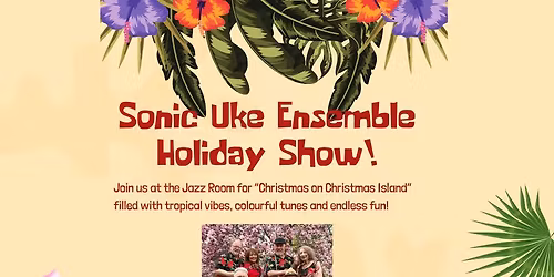 Christmas on Christmas Island: Sonic Uke Holiday Show